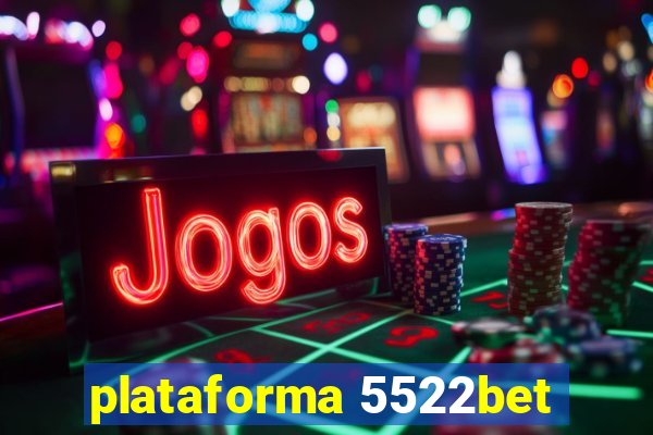 plataforma 5522bet